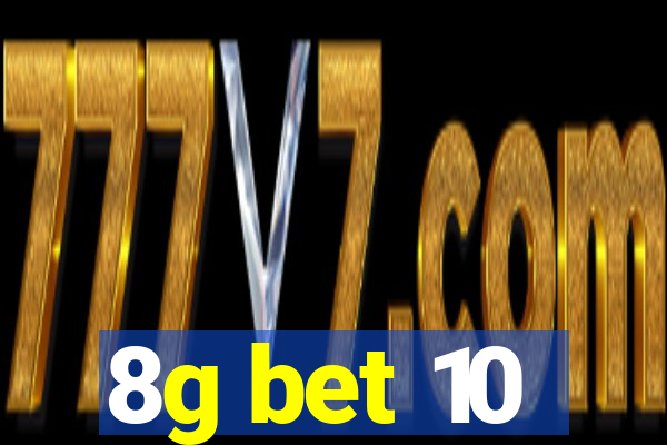 8g bet 10